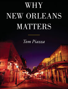 ESSENTIAL INGREDIENTS: Piazza argues that the rituals of New Orleans life are beyond time. ESSENTIAL INGREDIENTS: Piazza argues that the rituals of New Orleans life are beyond time.